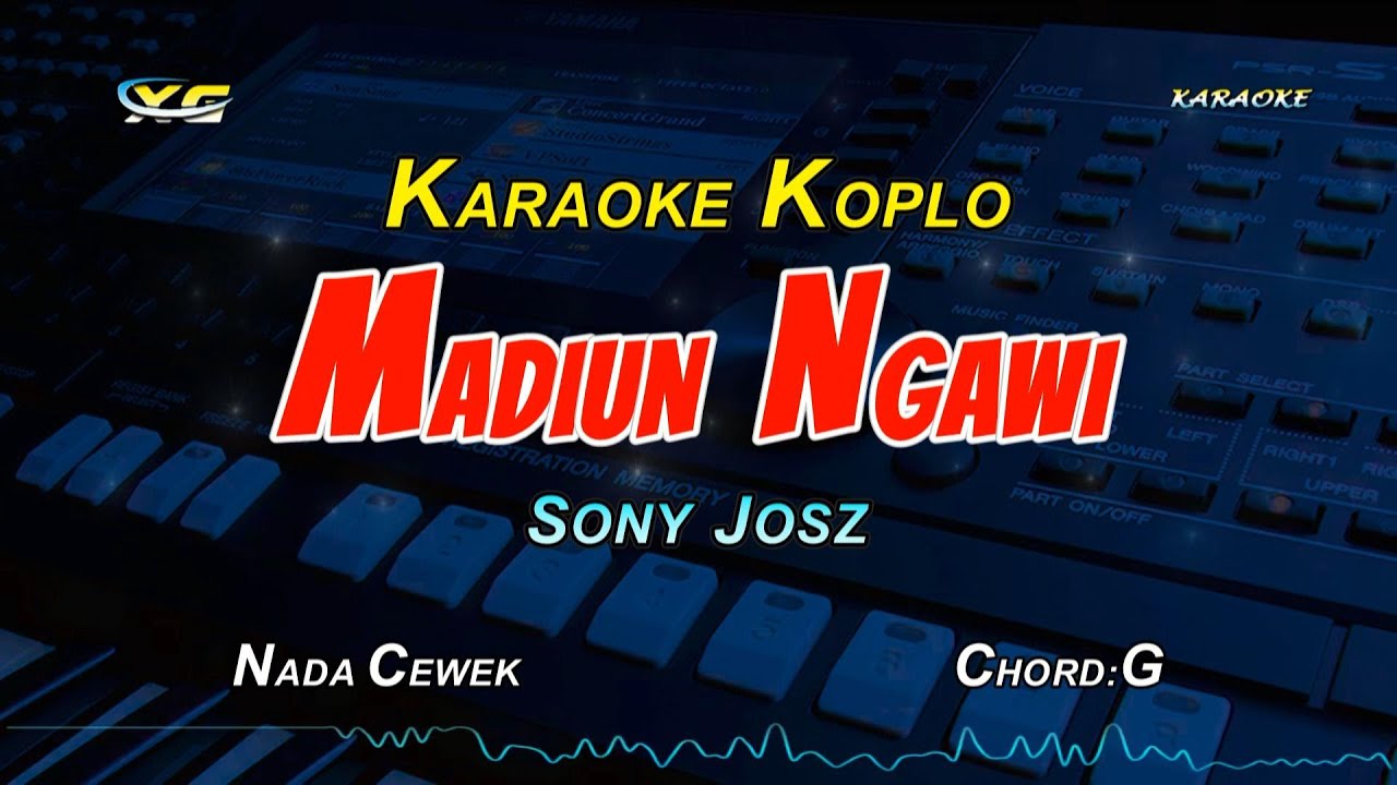 MADIUN NGAWI KARAOKE KOPLO  - SONY JOSZ (NADA CEWEK)