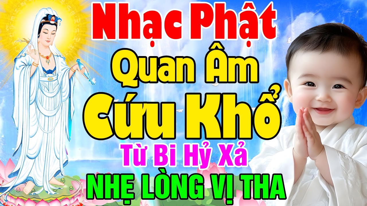 Nhạc Phật - LK Nhạc Phật Giáo Hay Nhất 2026 #Quan Âm Cứu Khổ #Từ Bi Hỷ Xả #Nhẹ Lòng Vị Tha May Mắn