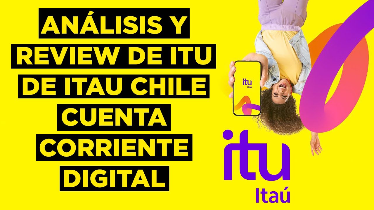 Itu Cuenta Digital Itau Chile Analisis Y Review