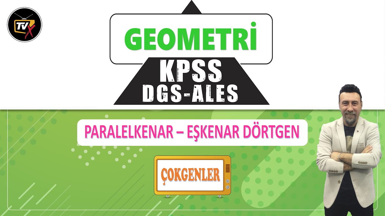 KPSS - DGS - ALES Geometri Konu Anlatımı | Çokgenler | Paralelkenar - Eşkenar Dörtgen | TvX