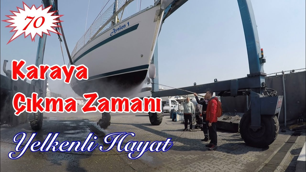 Karaya Çıkma Zamanı | Yelkenli Hayat - 70