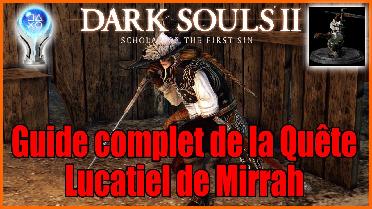 Qu&ecirc;te de Lucatiel de Mirrah Dark Souls 2 ( Guide succ&egrave;s Platine )