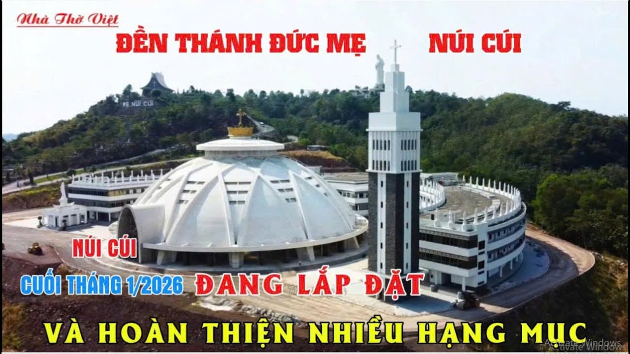 MỚI NHẤT VỀ ĐỀN THÁNH ĐỨC MẸ NÚI CÚI - CUỐI THÁNG 1 NĂM 2026#708[ NHÀ THỜ VIỆT ]
