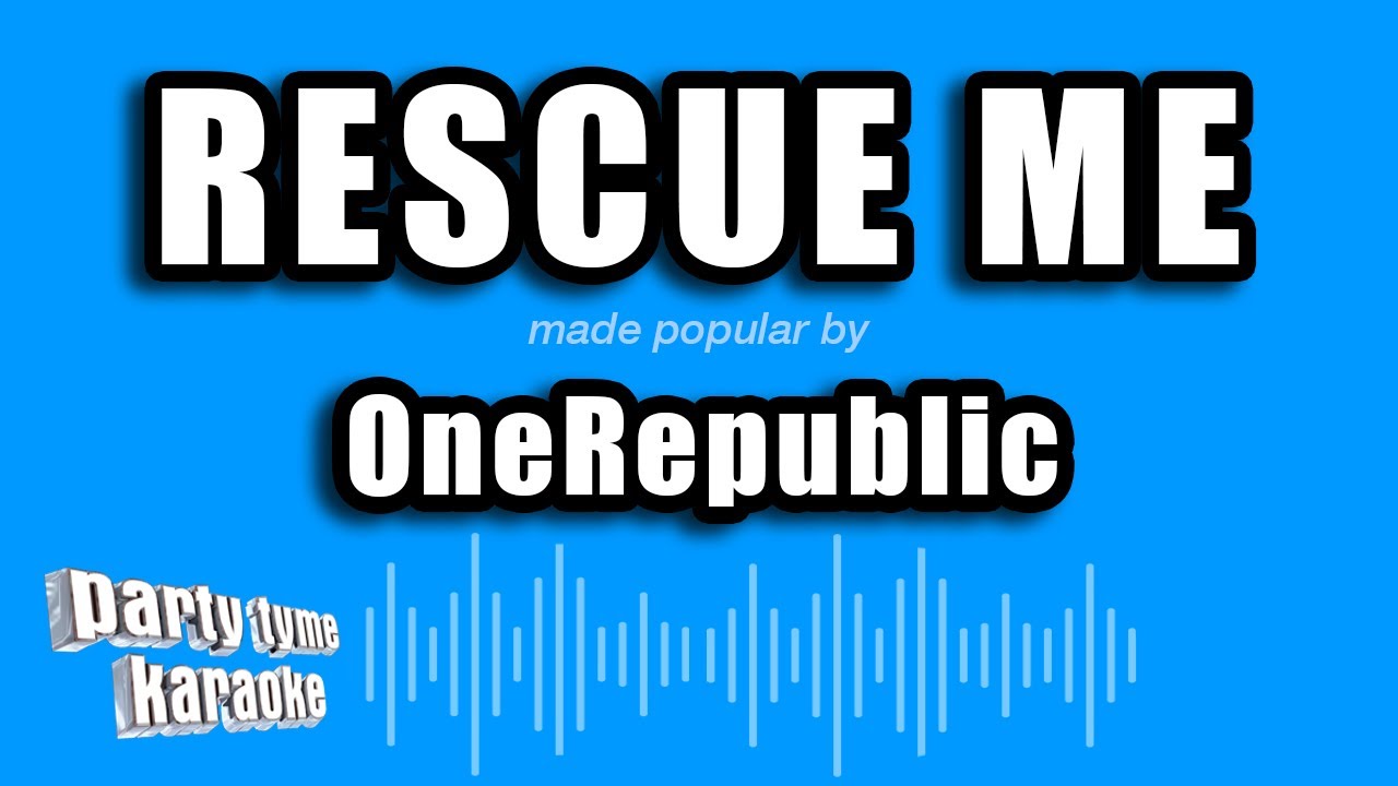 OneRepublic - Rescue Me (Karaoke Version)