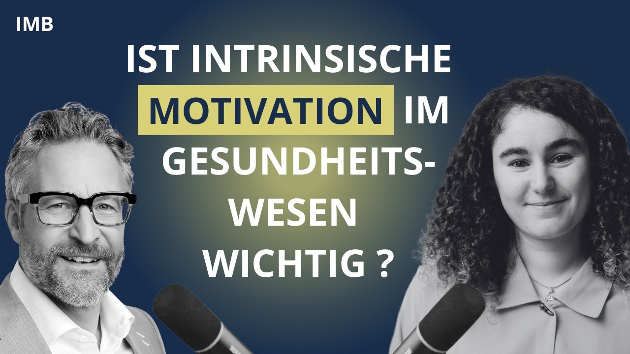 IMB Podcast: Ist intrinsische Motivation im Gesundheitswesen wichtig? – Alexander Bechtler