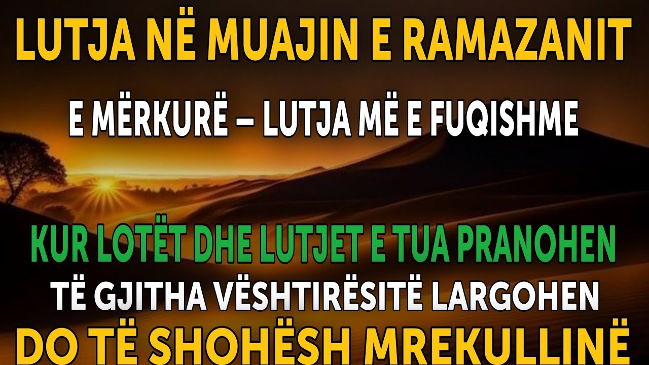 Lutja e së Mërkurës në Muajin Ramazan për Pranimin e Lutjeve, Falje, Rizk dhe Bekime ✨