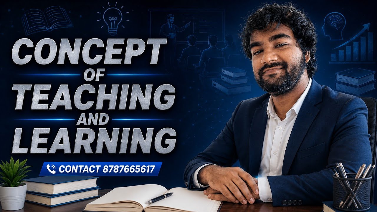 CONCEPT OF TEACHING AND LEARNING