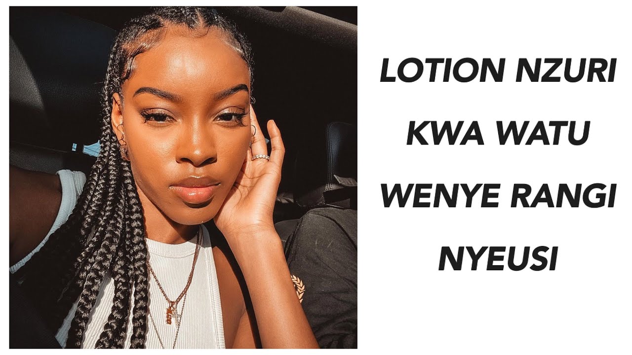 LOTION 8 NZURI KWA WATU WEUSI/zina ng'arisha na kulainisha ngozi bila kuchubua rangi yako