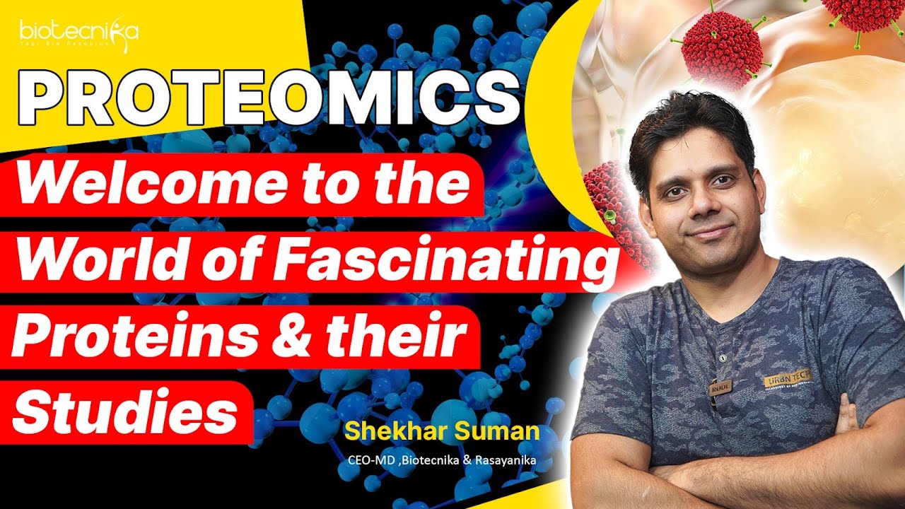 Proteomics - Welcome to the World of Fascinating Proteins and their Studies