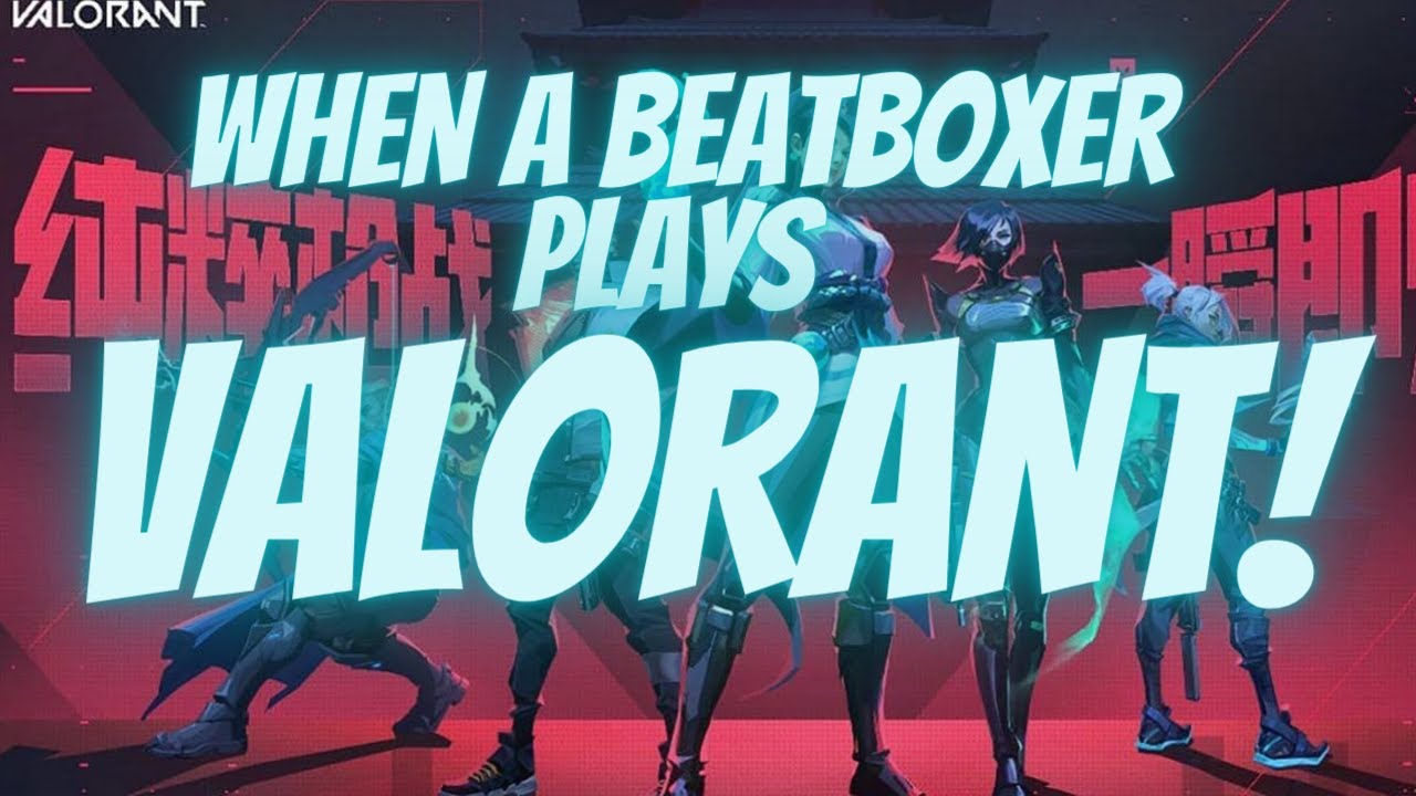 WHEN A BEATBOXER PLAYS VALORANT PART 1