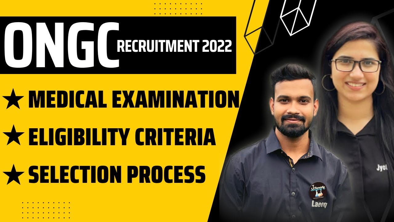 ONGC Recruitment 2022 | ONGC Vacancy 2022 | ONGC Selection Process 2022 | ONGC Eligibility Criteria