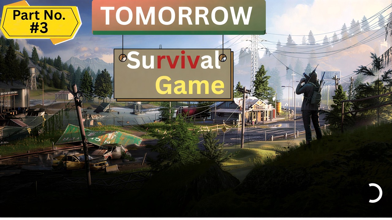 TOMORROW SURVIVAL GAME | FULL HINDI VIDEO | PART NO. #3