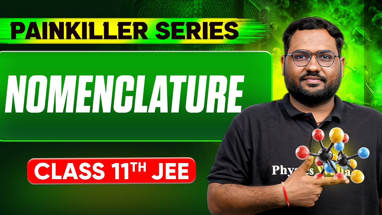 NOMENCLATURE || Basic to Advanced || Class 11th JEE