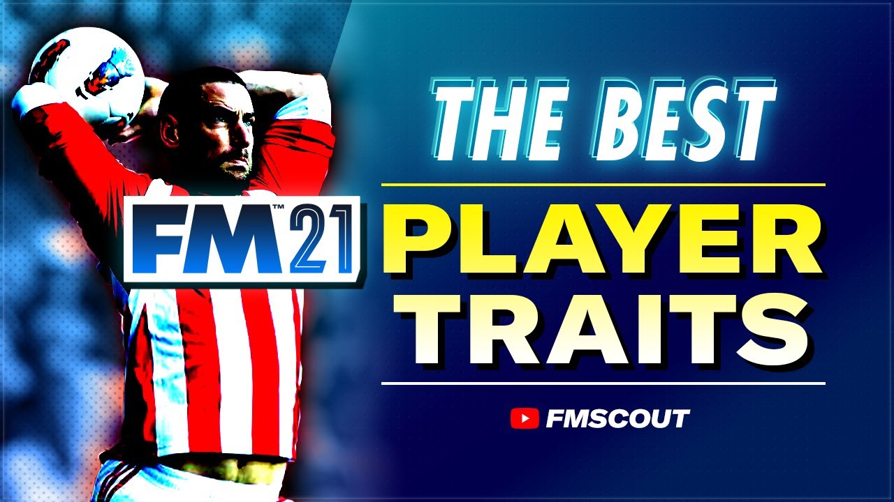 FM21 OP PLAYER TRAITS | Guide to Player Traits on Football Manager 2021