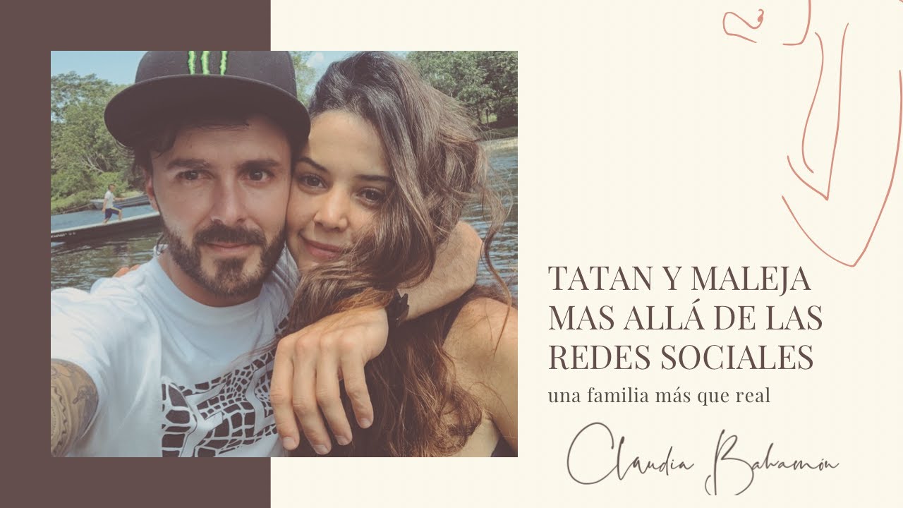 Tatan y Maleja, más allá de las redes sociales