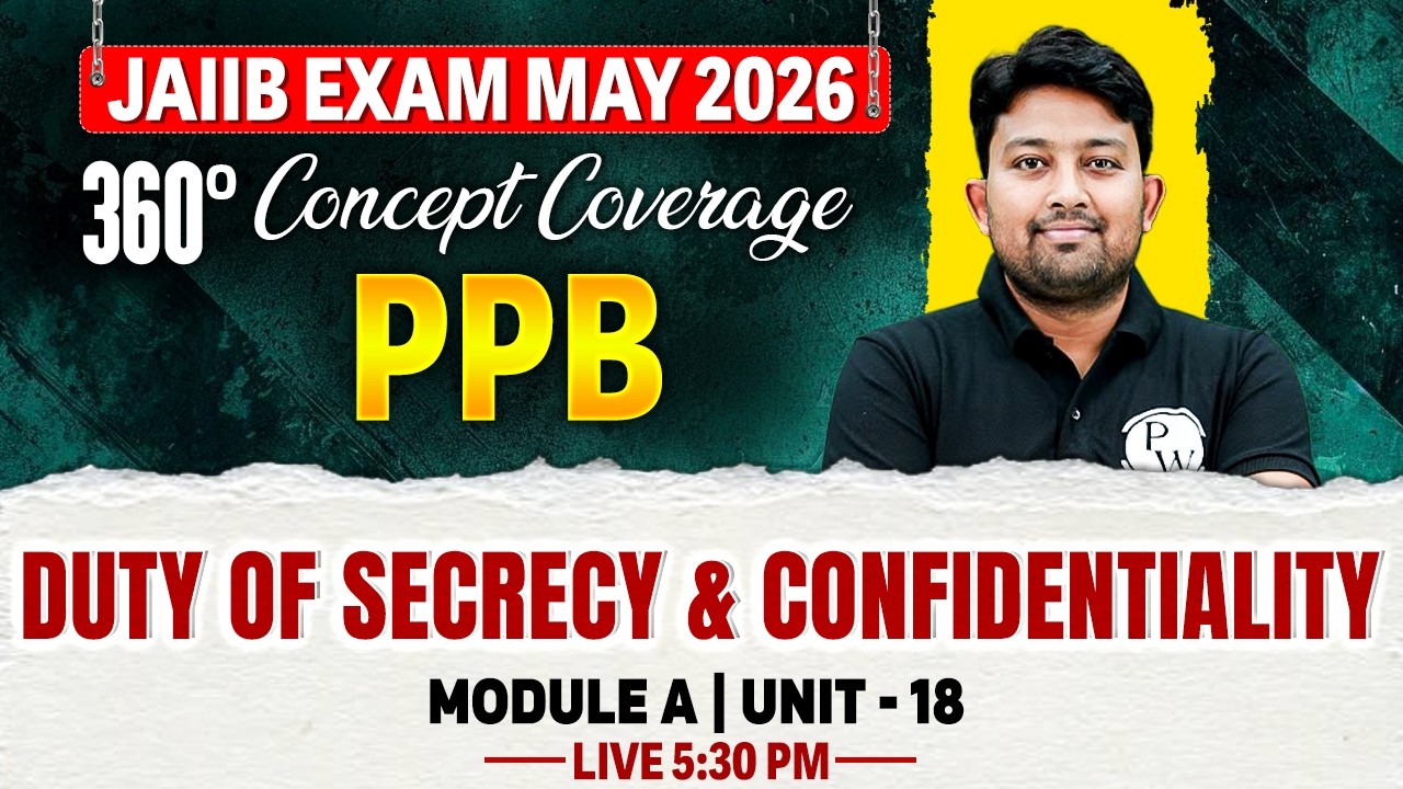 JAIIB May 2026 | JAIIB PPB Module A | Duty of Secrecy & Confidentiality | PPB JAIIB | by Arvind Sir
