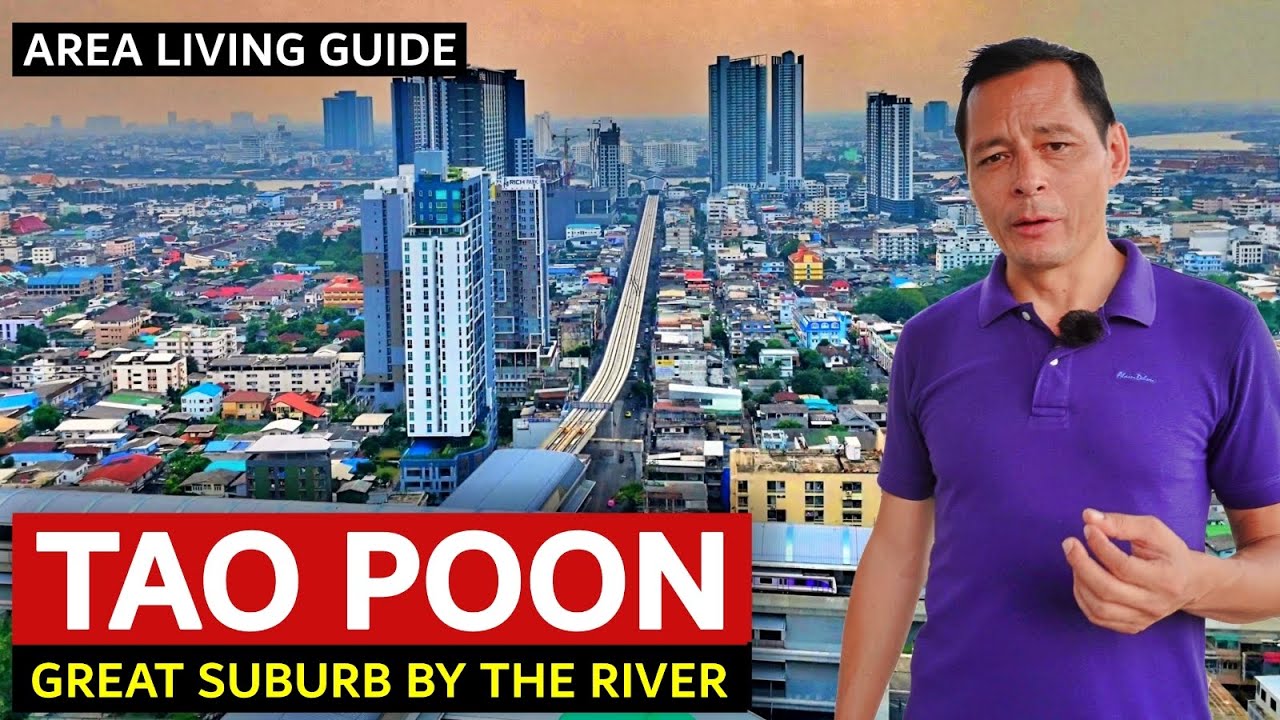Tao Poon: Bangkok's NEW Quality Suburb | Area Living Guide | Condos |  Food | History