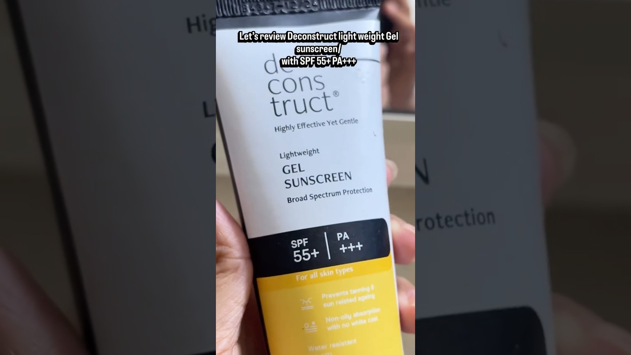 Review of Deconstruct Gel sunscreen 
