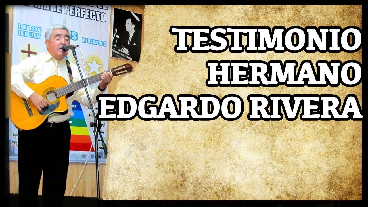 Testimonio del Hermano Edgardo Rivera - Chile - HD