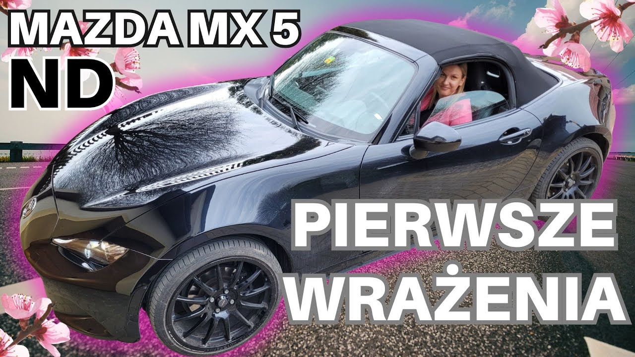 #219 Coobcio & Basia - Mazda MX5 ND. Odbi&oacute;r samochodu, pierwsze wrażenia i plany.
