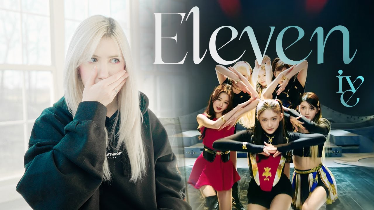 IVE(아이브) - ELEVEN Reaction | my absolute FIRST impression :^)