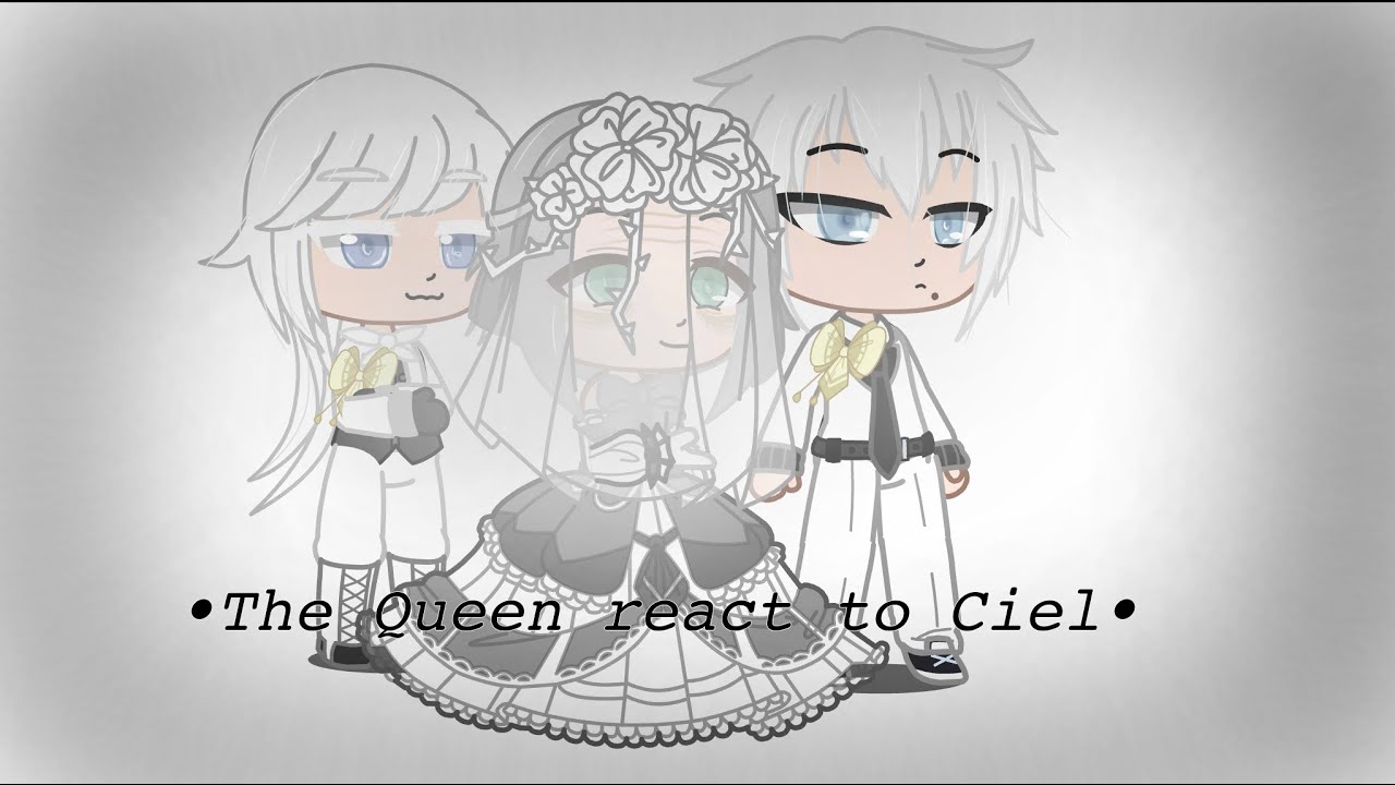 •Queen Victoria react to Ciel• (and the others) ?Lazy¿