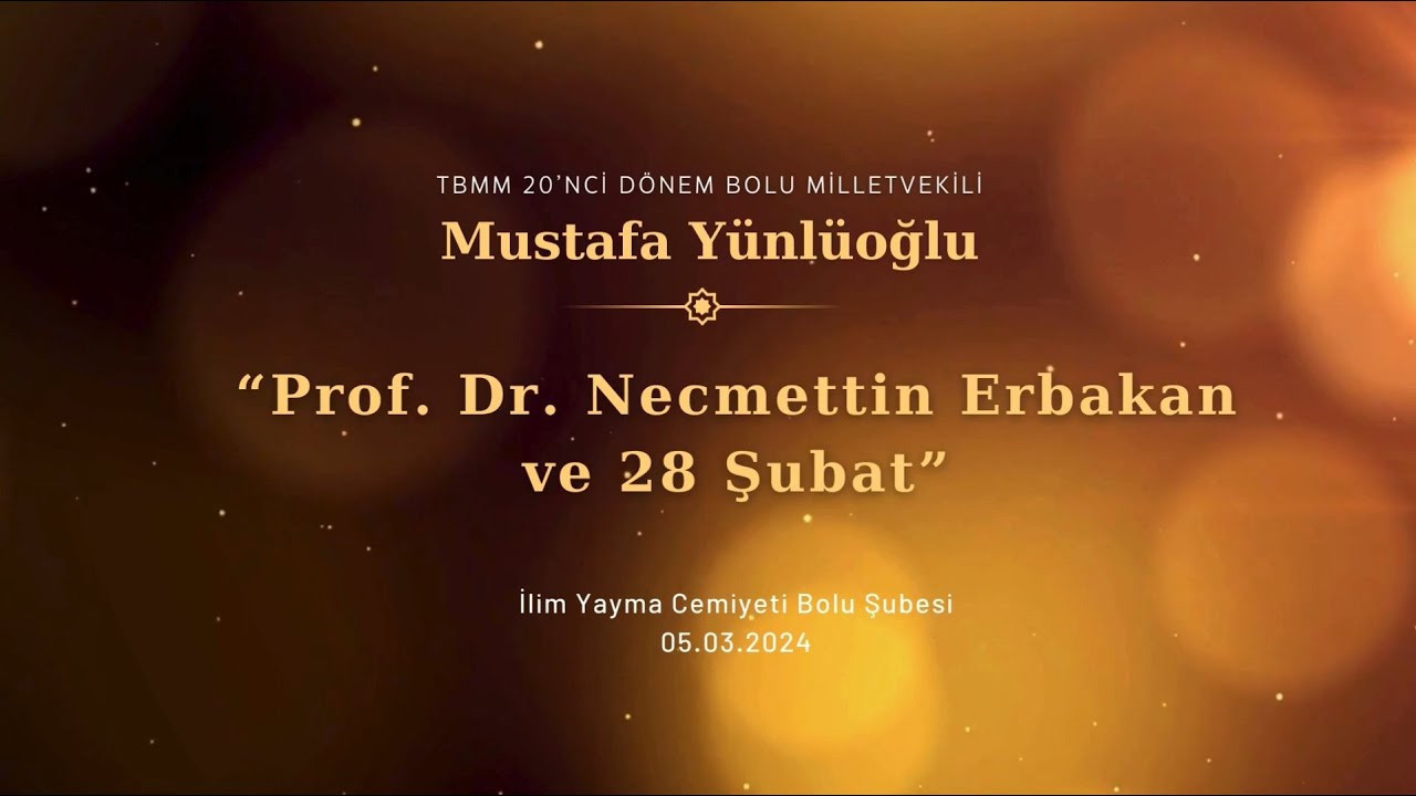 Mustafa Yünlüoğlu: Necmettin Erbakan ve 28 Şubat
