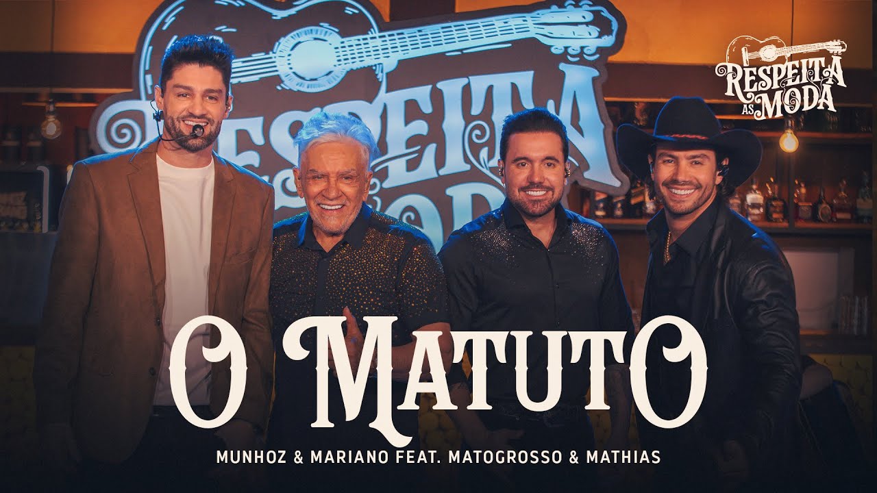 Munhoz & Mariano, Matogrosso & Mathias - O Matuto / Respeita as Moda (Ao Vivo)