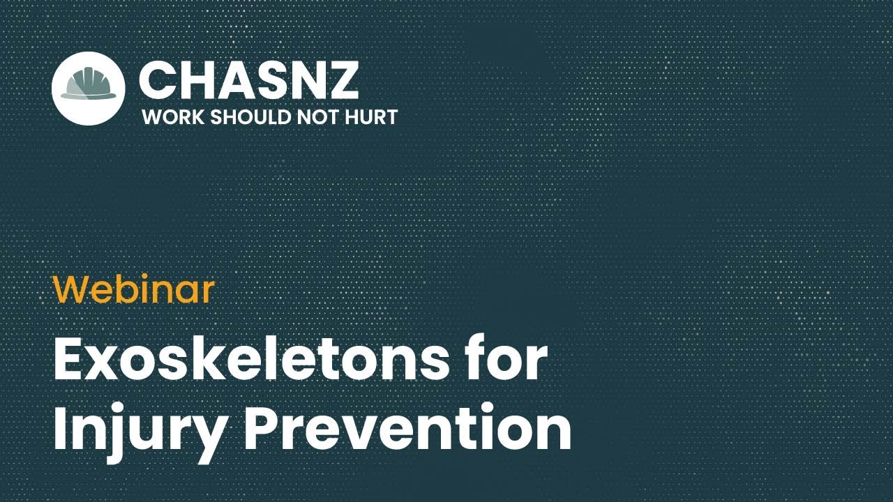 CHASNZ Webinar | Exoskeletons for Injury Prevention