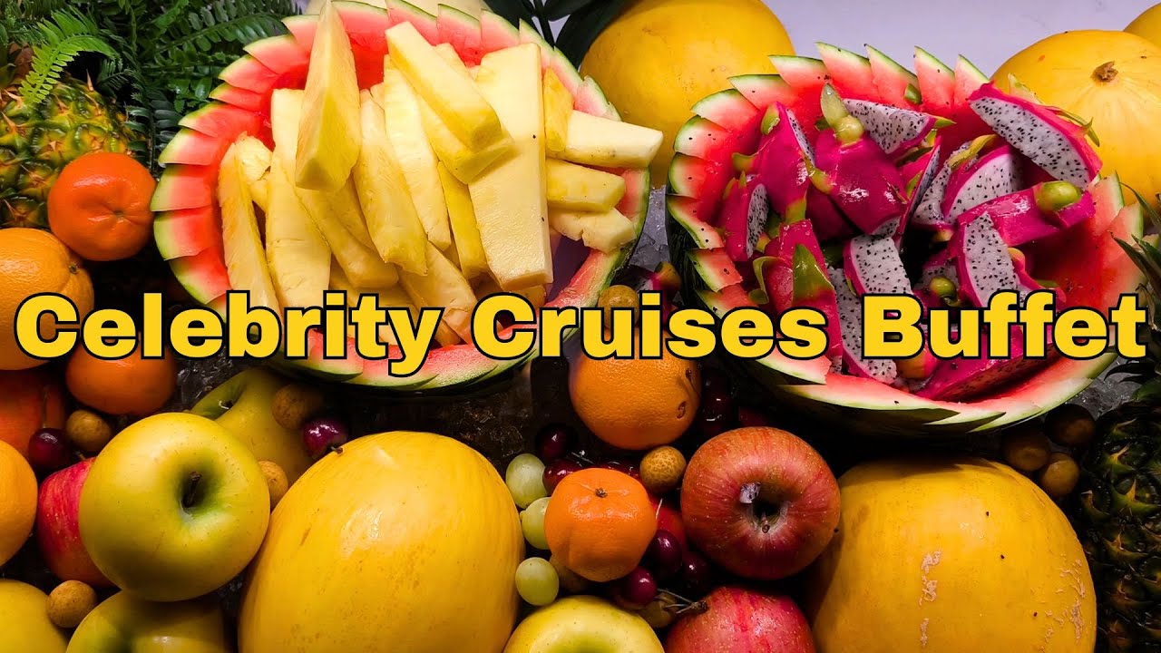 Celebrity Cruise Buffet Highlights