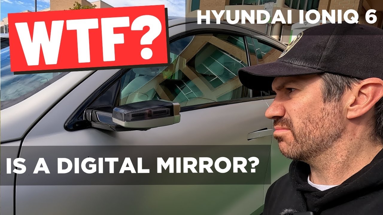 WTF: Is a DIGITAL SIDE MIRROR? And what are the advantages? (Hyundai IONIQ 6)