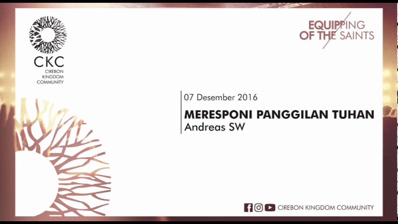 MERESPONI PANGGILAN TUHAN - Andreas SW -20161207 - CKC /equipping of the saints