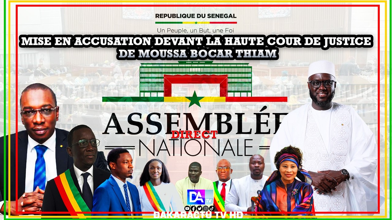 [🛑DIRECT] Assemblée Nat : Mise en accusation devant la Haute Cour de Justice de Moussa Bocar Thiam