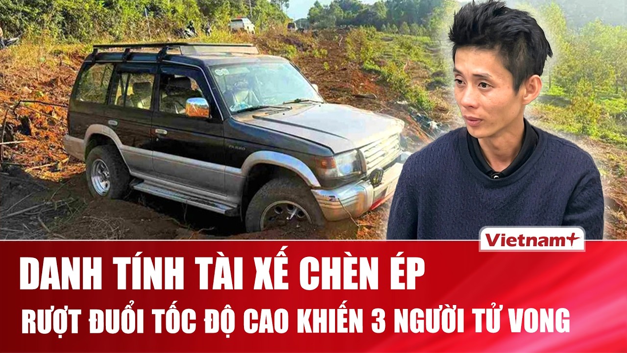 Danh tính tài xế ô tô chèn ép,rượt đuổi tốc độ cao khiến 3 người tử vong ở Lâm Đồng chiều mùng 2 Tết