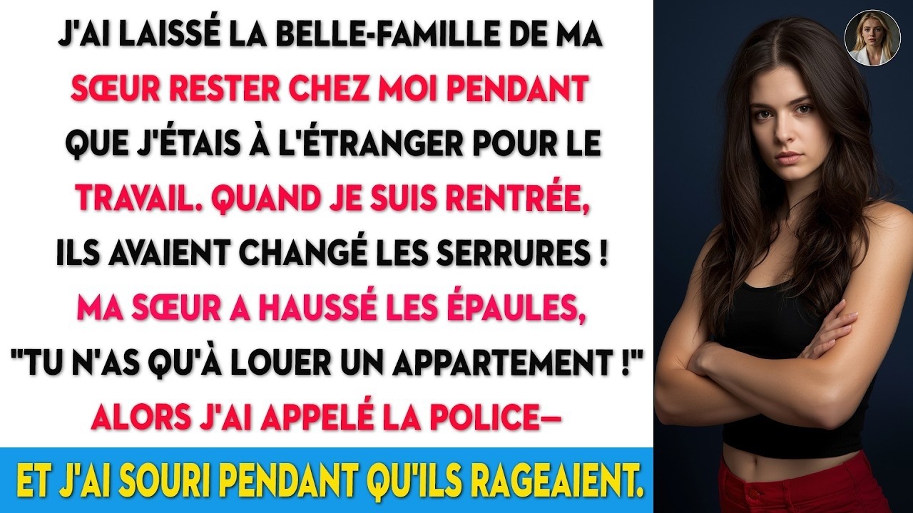 J'ai laissé les beaux parents de ma sœur séjourner chez moi pendant un voyage — Ce que j'