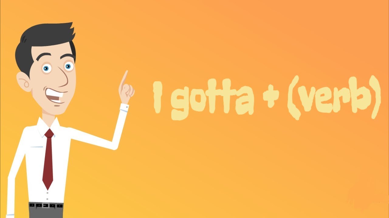 Practice English Everyday | I gotta + (verb)
