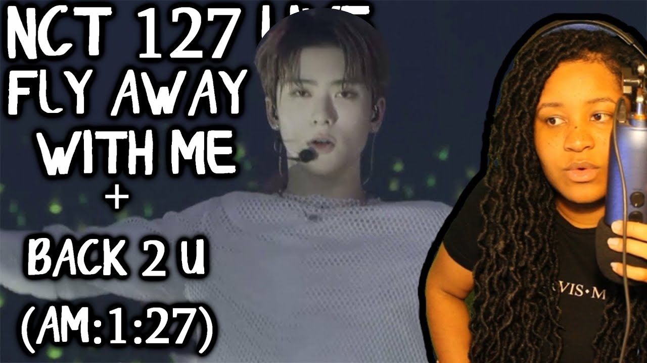 REACTION TO NCT 127 LIVE - Fly Away With Me + Back 2 U (AM 01:27) [NEO CITY: JAPAN]