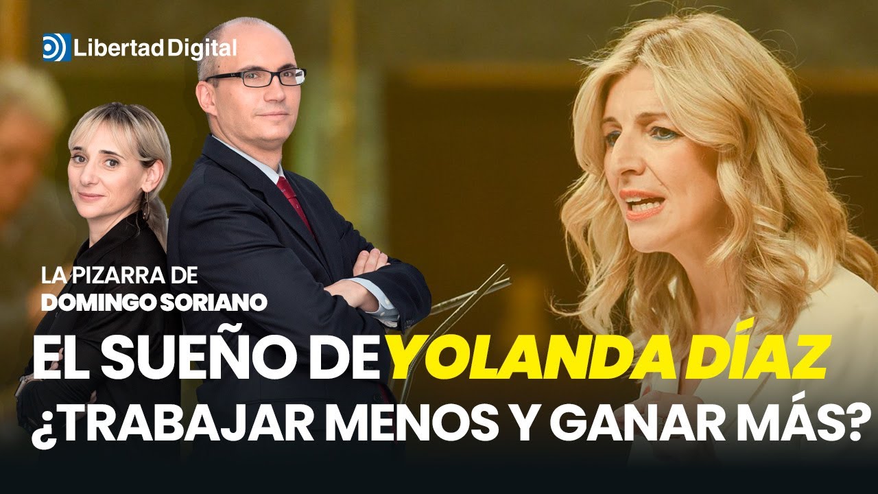 Cómo puede Yolanda Díaz alcanzar su gran sueño: ¿es posible trabajar menos y ganar más?