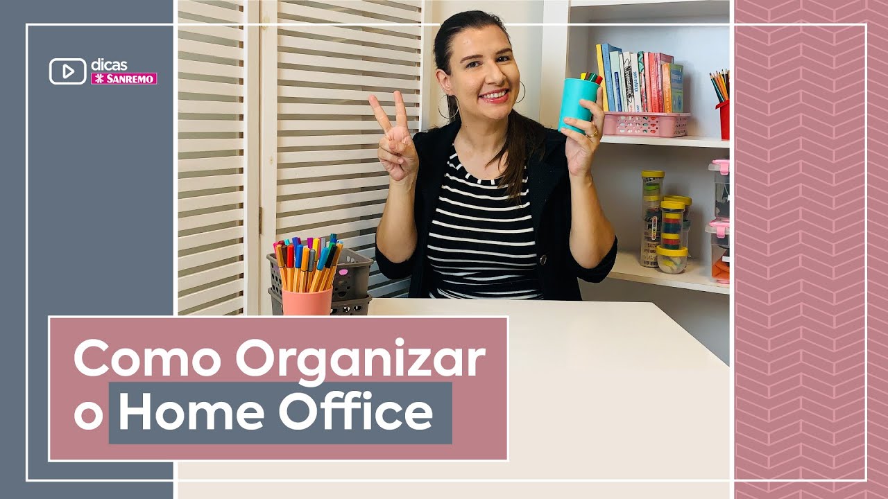 Dicas Organização HOME OFFICE | Dicas Sanremo