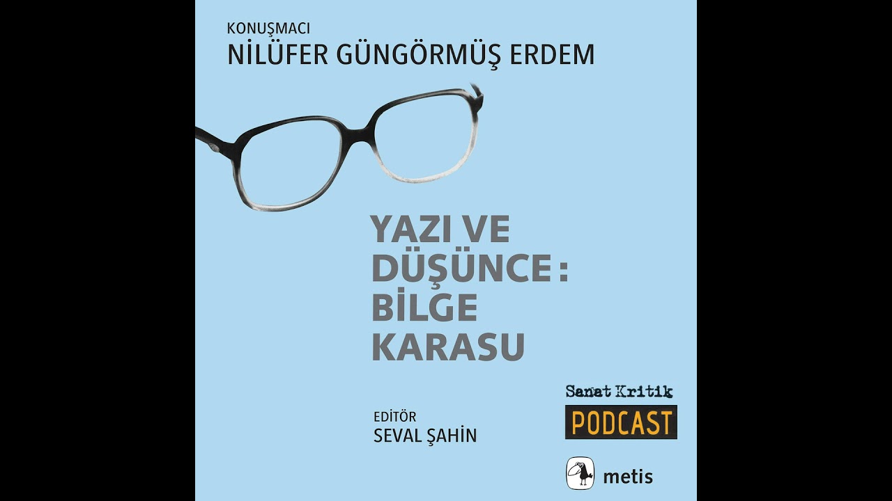 Nil&uuml;fer G&uuml;ng&ouml;rm&uuml;ş Erdem Anlatıyor: Bilge Karasu'da Akılcılık ve Bilin&ccedil;dışı