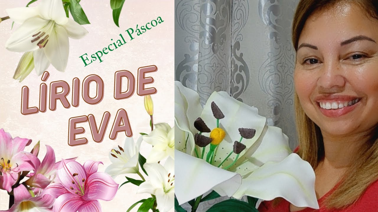 PEÇA 06 - LÍRIO DE E.V.A #studiolialoch