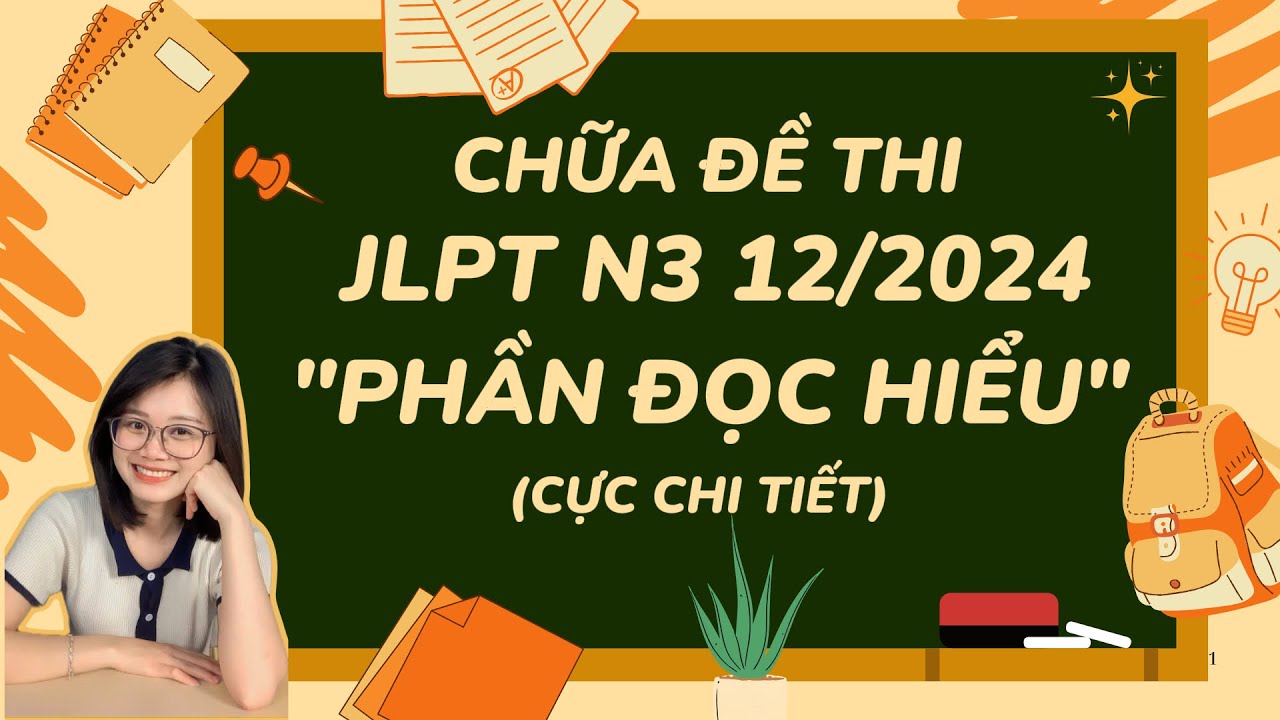 CHỮA ĐỌC HIỂU JLPT N3 (12/2024) CÙNG VÔ DIỆN SS - CHỮA ĐỀ N3 CHUẨN JLPT