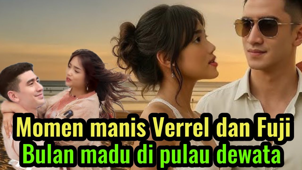 VERREL DAN FUJI BULAN MADU DI PANTAI BALI❗ITU YANG DI IMPIKAN SAAT JADI ISTRI VERREL❗
