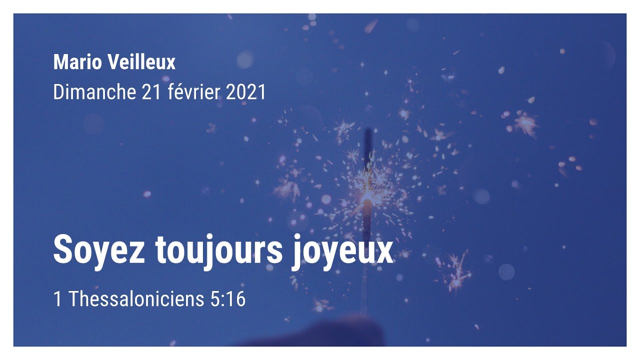 Soyez toujours joyeux - 1 Thessaloniciens 5:16