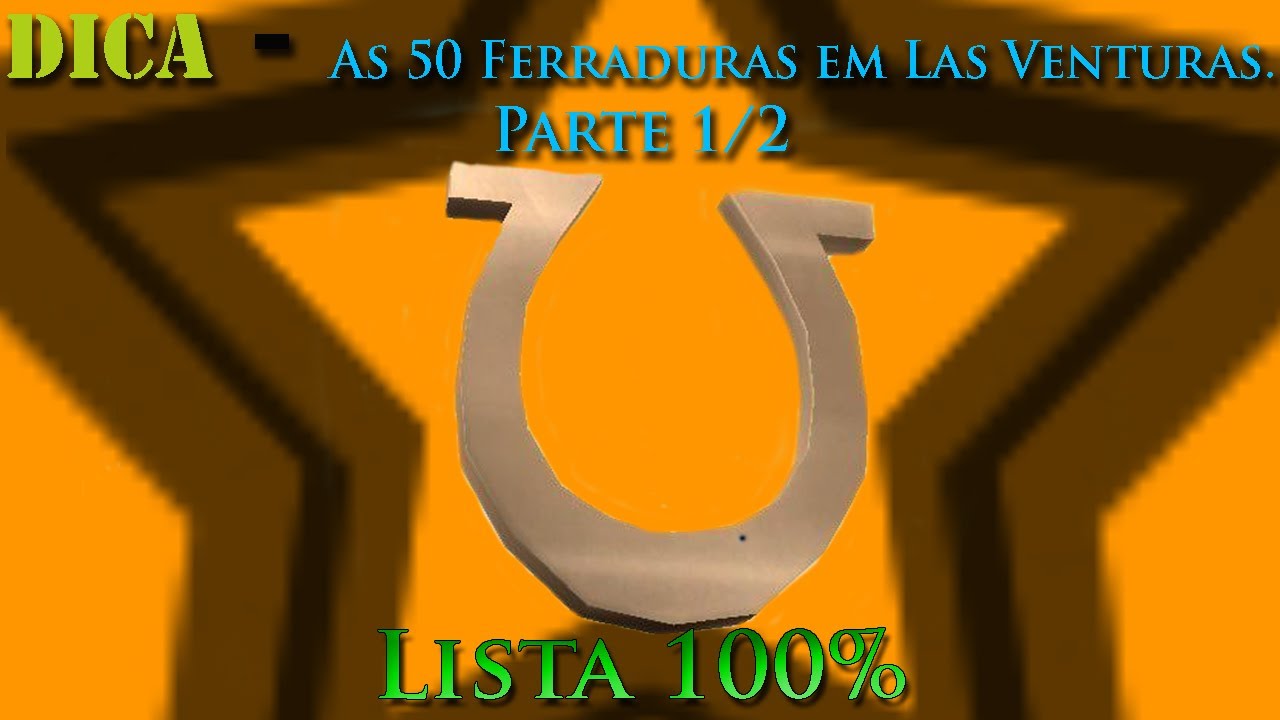 GTA San Andreas D&C ''Dica. As 50 FERRADURAS em Las Venturas'' Pt 1/2 [Lista 100%]