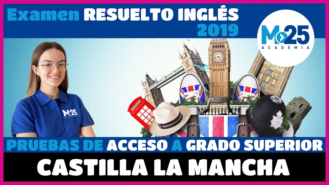 Examen Resuelto Prueba de Acceso a Grado Superior 🎓 | Inglés - Castilla la Mancha 2019 ✅