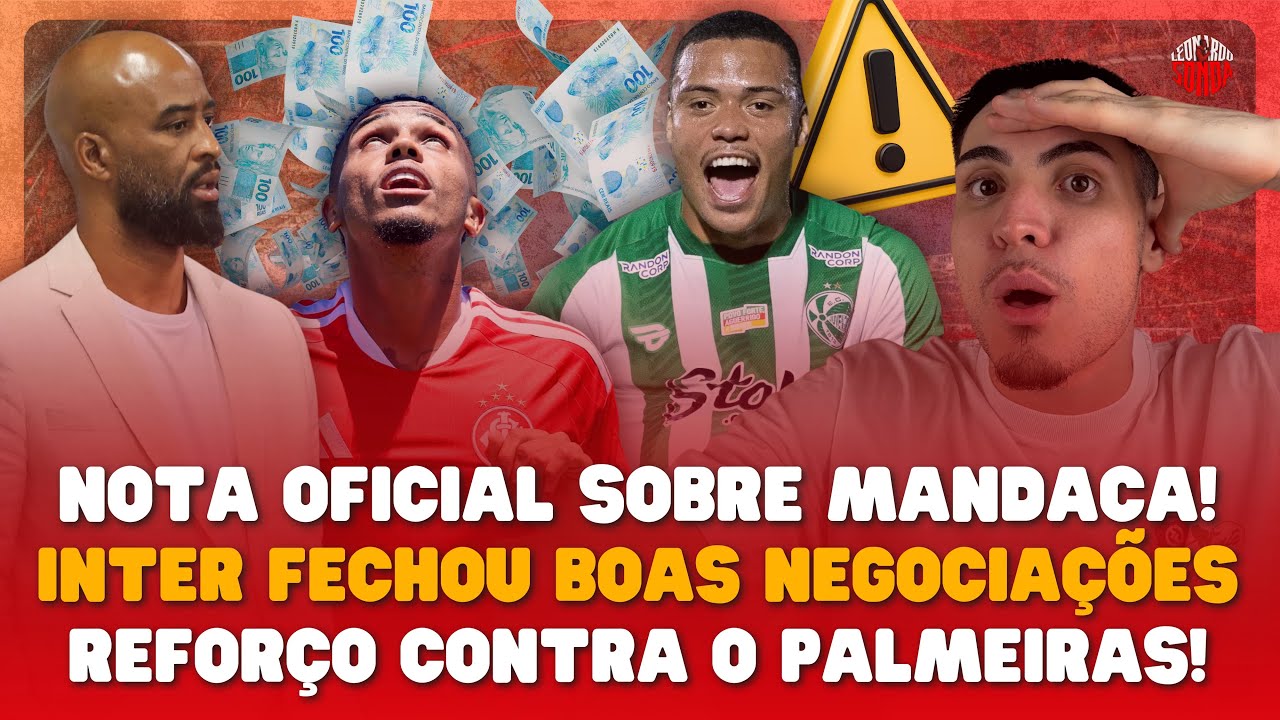 ⚠️ NOTA OFICIAL SOBRE MANDACA! VAI VIR? INTER FECHOU GRANDES NEGÓCIOS! REFORÇO CONTRA O PALMEIRAS
