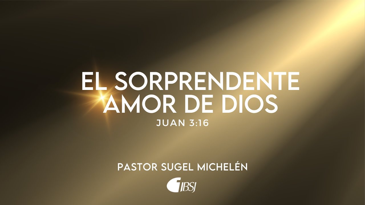 El sorprendente amor de Dios | Juan 