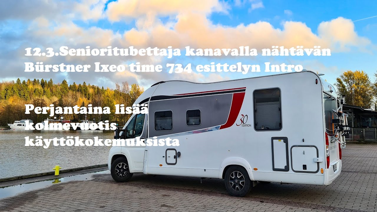 #INFOVIDEO|Bürstner Ixeo time 734 kolmevuotis käyttökokemuksia Intro