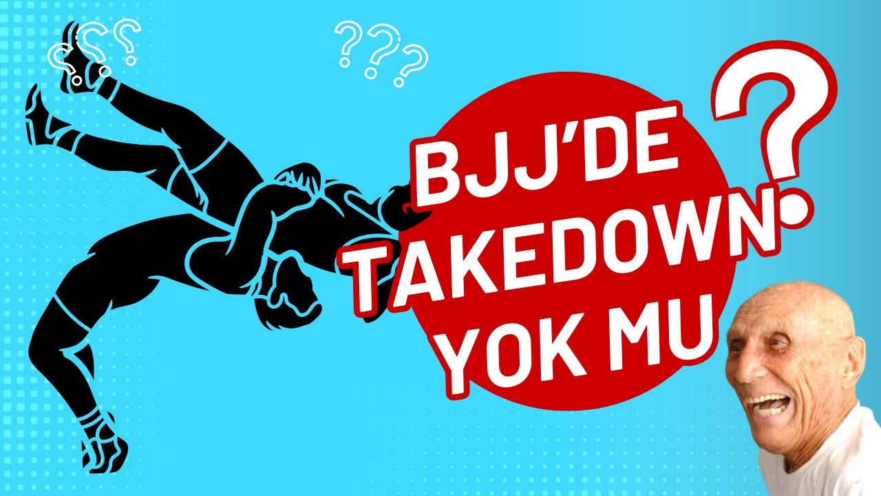 BJJ'de Takedown Yok Mu?
